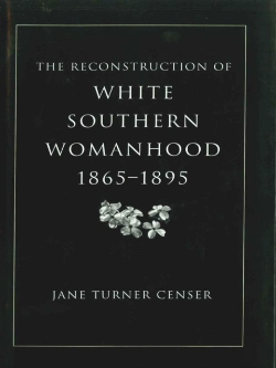 Bertrand.pt - The Reconstruction Of White Southern Womanhood, 1865-1895
