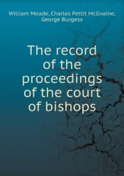 The Record Of The Proceedings Of The Court Of Bishops