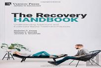 The Recovery Handbook: Understanding Addictions And Evidenced-Based Treatment Practices