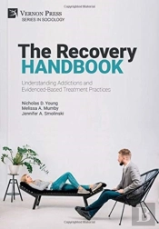 The Recovery Handbook: Understanding Addictions And Evidenced-Based Treatment Practices