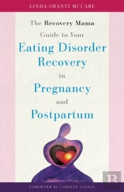 The Recovery Mama Guide To Your Eating Disorder Recovery In Pregnancy And Postpartum