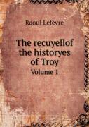 The Recuyellof The Historyes Of Troy Volume 1