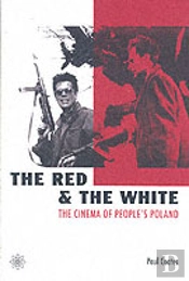 The Red And The White Â€“ The Cinema Of People`S Poland