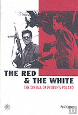 Bertrand.pt - The Red And The White Â€“ The Cinema Of People`S Poland
