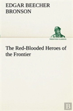 Bertrand.pt - The Red-Blooded Heroes Of The Frontier