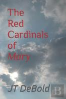 The Red Cardinals Of Mary