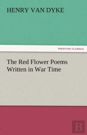 The Red Flower Poems Written In War Time