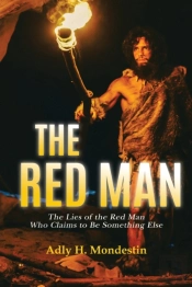 The Red Man: The Lies Of The Red Man Who