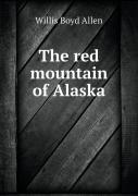 The Red Mountain Of Alaska