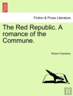 Bertrand.pt - The Red Republic. A Romance Of The Commu