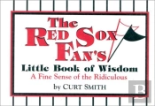 The Red Sox Fan'S Little Book Of Wisdom