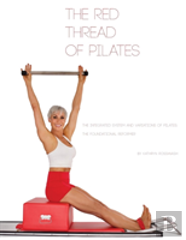 The Red Thread Of Pilates- The Integrated System And Variations Of Pilates