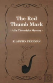 The Red Thumb Mark (A Dr Thorndyke Mystery)