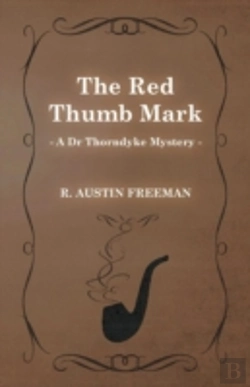Bertrand.pt - The Red Thumb Mark (A Dr Thorndyke Mystery)
