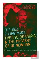 The Red Thumb Mark, The Eye Of Osiris & The Mystery Of 31 New Inn