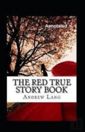 The Red True Story Book Annotated