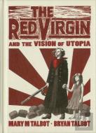 The Red Virgin And The Vision Of Utopia