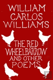 The Red Wheelbarrow & Other Poems