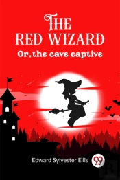 The Red Wizardor, The Cave Captive (Edition2023)