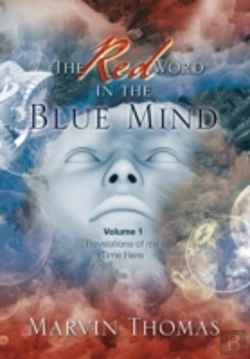 Bertrand.pt - The Red Word In The Blue Mind: Volume: 1. Revelations Of My Time Here