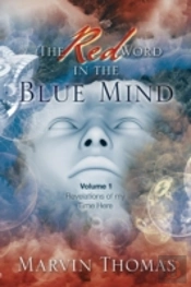 The Red Word In The Blue Mind: Volume: 1. Revelations Of My Time Here