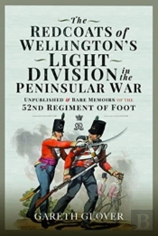 The Redcoats Of Wellington'S Light Division In The Peninsular War