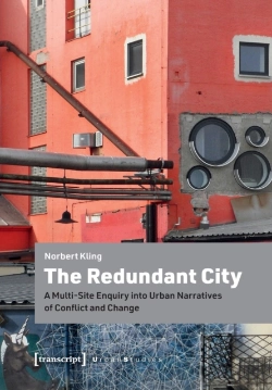 Bertrand.pt - The Redundant City Â€“ A Multiâ€“Site Enquiry Into Urban Narratives Of Conflict And Change