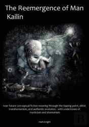 The Reemergence Of Man, Kailin