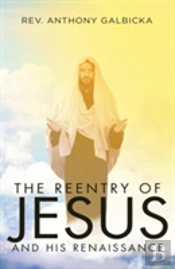 The Reentry Of Jesus And His Renaissance