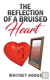 The Reflection Of A Bruised Heart
