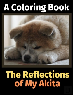 Bertrand.pt - The Reflections Of My Akita