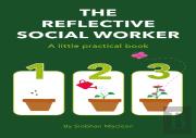 The Reflective Social Worker - A Little Practical Book