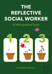 The Reflective Social Worker - A Little Practical Book