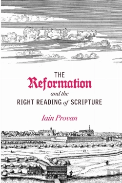 Bertrand.pt - The Reformation And The Right Reading Of Scripture