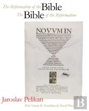 The Reformation Of The Bible/The Bible Of The Reformation