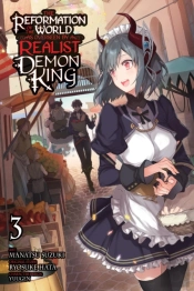 The Reformation Of The World As Overseen By A Realist Demon King, Vol. 3 (Manga)