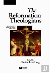 The Reformation Theologians