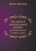 The Reform'D Churches Proved Destitute Of A Lavvful Ministry To Which Is Added