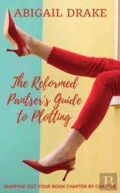 The Reformed Pantser'S Guide To Plotting