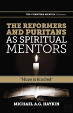 Bertrand.pt - The Reformers And Puritans As Spiritual Mentors