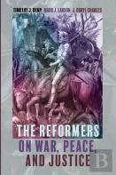 The Reformers On War, Peace, And Justice