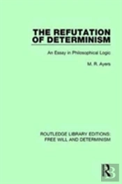 The Refutation Of Determinism