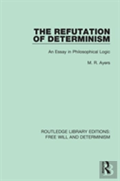The Refutation Of Determinism