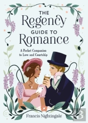 The Regency Guide To Romance