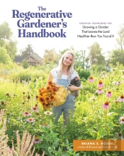 The Regenerative Gardener'S Handbook