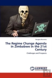 The Regime Change Agenda In Zimbabwe In The 21st Century