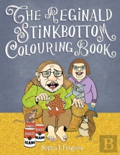 The Reginald Stinkbottom Colouring Book