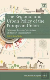 The Regional And Urban Policy Of The European Un - Cohesion, Results-Orientation And Smart Specialisation
