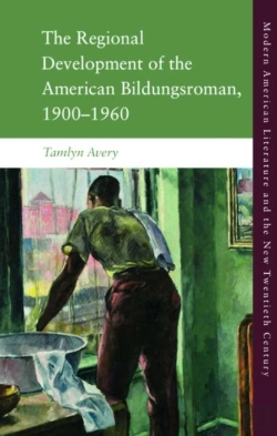 Bertrand.pt - The Regional Development Of The American Bildungsroman, 1900â€“1960