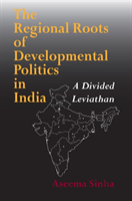 The Regional Roots Of Developmental Politics In India